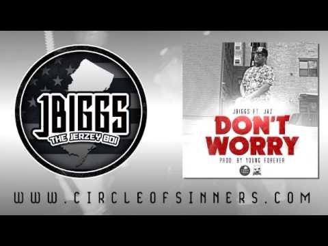Jbiggs Ft. Jazz - Dont Worry - AUDIO
