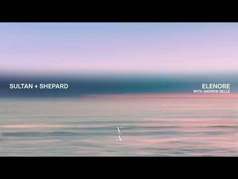Sultan + Shepard - Elenore with Andrew Belle