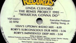 Linda Clifford - Whatcha Gonna Do (Rory's Impatiently Deep Mix)