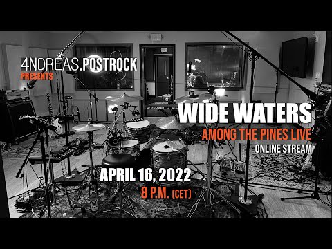 4NDREAS.Postrock presents Wide Waters – Among The Pines Live