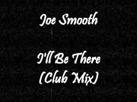 Joe Smooth - I'll Be There (Club Mix)