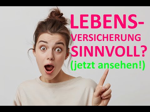Ist eine Lebensversicherung sinnvoll? (einfach erklärt!) ⭐⭐⭐⭐⭐
