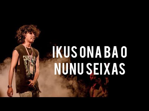 NUNU SEIXAS-IKUS ONA BA O (lirik)