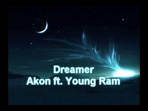 Dreamer- Akon ft. Young Ram