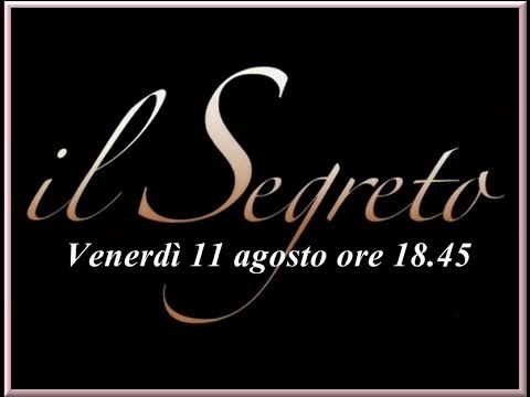 Anticipazioni Il Segreto Venerdì 11 Agosto 2017