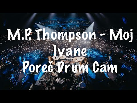 M.P. Thompson - Moj Ivane | Poreč Drum Cam