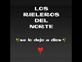 LOS RIELEROS DEL NORTE. ✨Se Lo Dejo A Dios✨