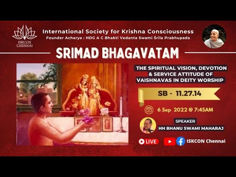 SB_11.27.14 - The Spiritual vision, devotion & service attitude of Vaishnavas in Deity worship !