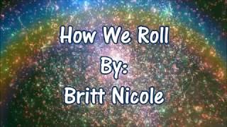 Britt Nicole How We Roll (Lyric Video)