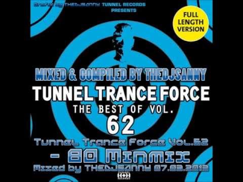 Tunnel Trance Force Vol.62 - 2012 80 Minmix Mixed by DJSANNY 07.03.2013
