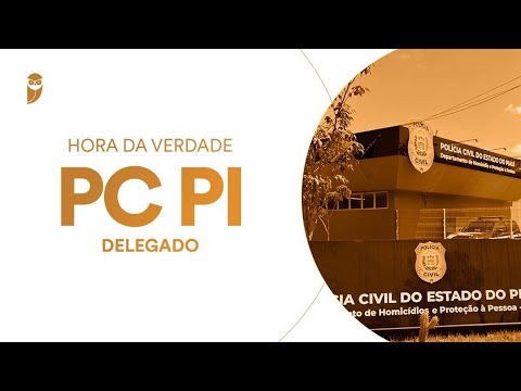 Curso Hora da Verdade: PC PI (Delegado): Direito Processual Penal - Professora Laryssa Soares