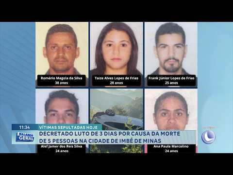Vítimas sepultadas hoje: Luto de 3 dias após morte de cinco pessoas em Imbé de Minas.