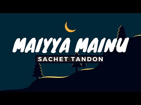 MAIYYA MAINU LYRICS | Jersey | Sachet Tandon | Lyrics Maker |