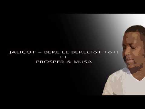 JALICOT BEKE LE BEKE TOT TOT FT PROSPER & MUSA