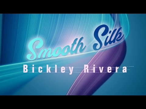 Bickley Rivera - Smooth Silk...4 minute CHILL: reduce stress at work/home/anywhere Meditate & Relax