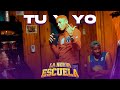 La Nueva Escuela Tu Y Yo Video Oficial