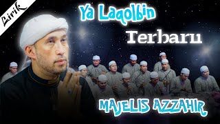 Download lagu Ya Laqolbin ~ MAJELIS AZZAHIR [LIRIK]. mp3