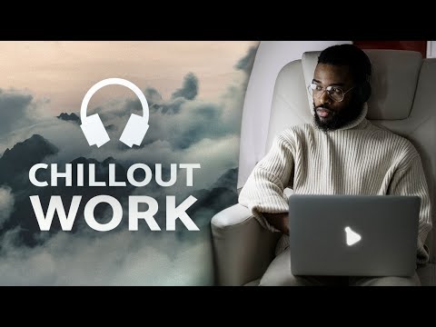 Chill Music for Focus and Creativity — Deep Concentration Mix