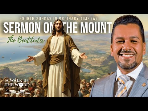 FOURTH SUNDAY IN ORDINARY TIME (A): SERMON ON THE MOUNT - THE BEATITUDES