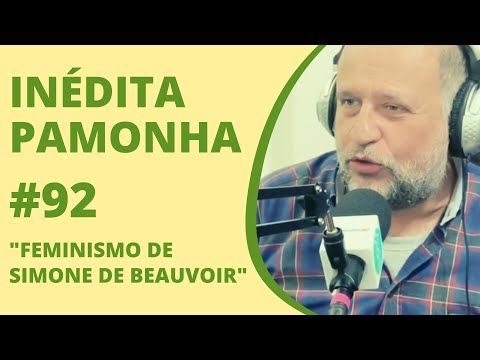 Feminismo de Simone de Beauvoir - INÉDITA PAMONHA #92