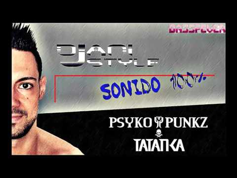 DjANI STYLE - Sesión sonido 100% Psyko Punkz & Tatanka (Septiembre 2012)