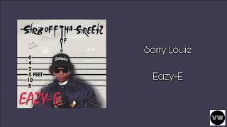 Eazy-E - Sorry Louie (Clean Version)