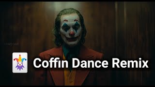 Coffin Dance Remix ft JOKER