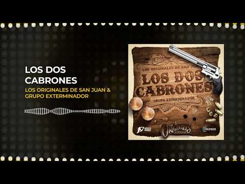 Los Originales De San Juan & Grupo Exterminador - Los Dos Cabrones