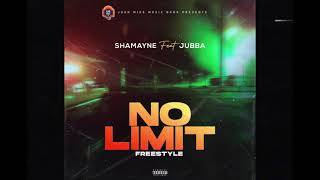 Shamayné Ft Jubba - No Limit Freestyle