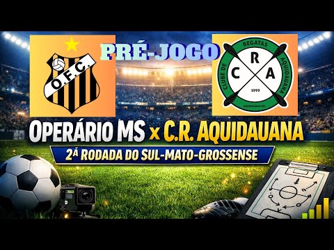 Pré-Jogo | Estádio das Moreninhas Operário MS x C.R. Aquidauana – 2ª Rodada do Sul-Mato-Grossense