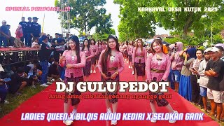 Download lagu SPESIAL PERFOMT‼️DJ GULU PEDOT LADIES QUEEN X BILQIS AUDIO JOGET KREASI KARNAVAL mp3
