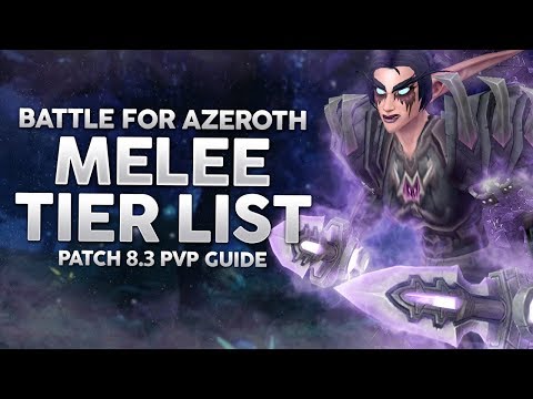 BFA 8.3 | Melee Tier List PvP - Which DPS To Pick?