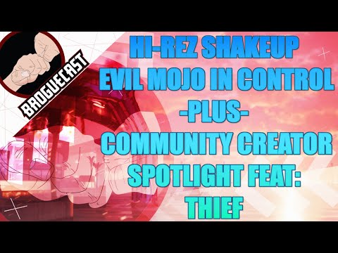 BROGUECAST EP 54 - Hi-Rez Shakeup, Evil Mojo in Charge & Community Creator Spotlight feat: @thief7