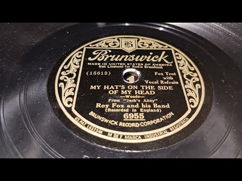 "My Hat's On The Side Of My Head" by Roy Fox and His Band 1934 (Jazz 78 record)