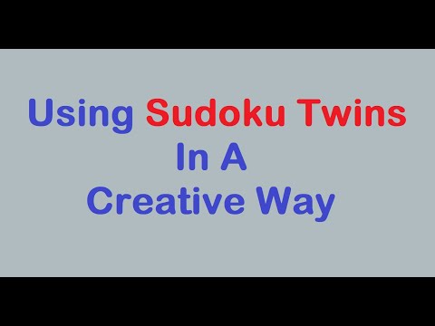 Sudoku Primer 298 - Advanced Creativity With Twins (Subscriber Request)