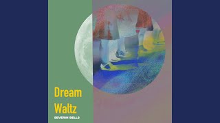 Severin Bells - Dream Waltz video