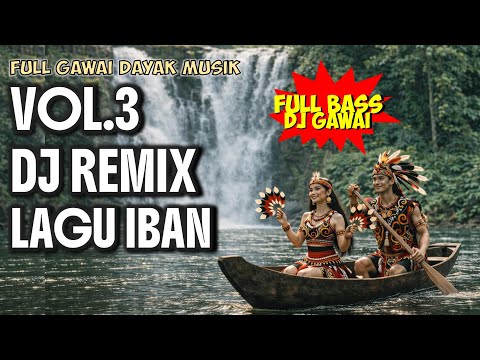 NONSTOP LAGU REMIX DAYAK ASYIK | LAGU IBAN | FULL BASS