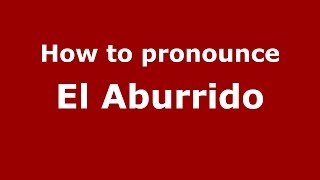 How to pronounce El Aburrido