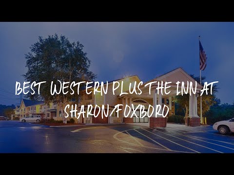 Best Western Plus The Inn at Sharon/Foxboro Review - Sharon , United States of America