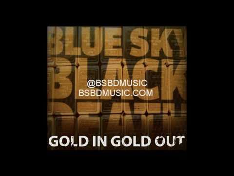Blue Sky Black Death - Gold In, Gold Out - NOIR - OFFICIAL HQ
