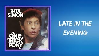 Paul Simon - Late in the Evening (Lyrics)