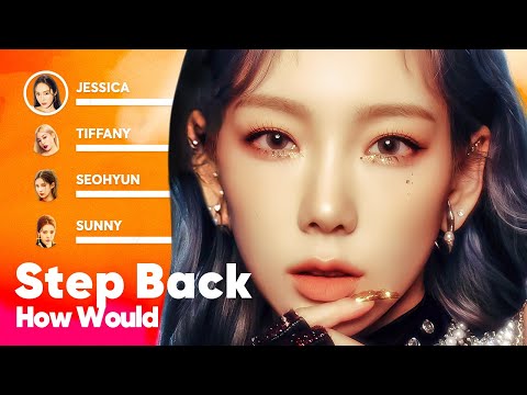 How Would Girls' Generation (OT9) Sing Step Back (by GOT the beat) PATREON REQUESTED