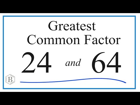 How to Find the Greatest Common Factor for 24 and 64