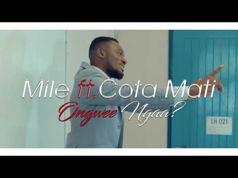 mile ft Cota Mati-ongwe ngaa