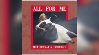Jeff Bernat &amp; JamieBoy &quot;All For Me&quot; (Official Video)