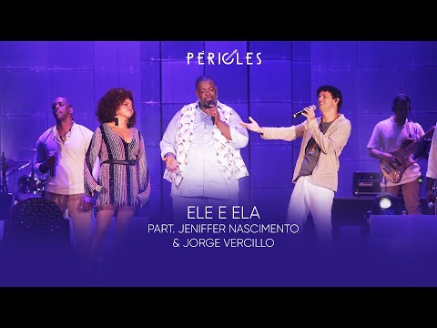 Péricles - Ele e Ela feat. Jeniffer Nascimento e Jorge Vercillo (Mensageiro do Amor) VIDEO OFICIAL
