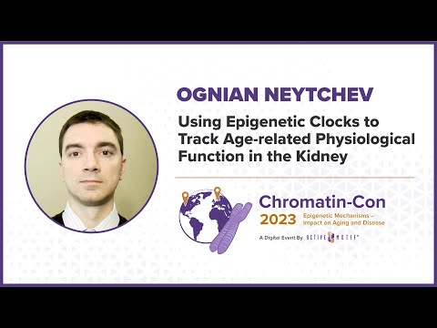 Chromatin-Con 2023 - Session 3 Interventions for Healthy Aging and Longevity - Dr. Ognian Neytchev