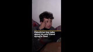 Palestinian boy talks about his only friend dying in Gaza | #AJshorts