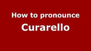 How to pronounce Curarello