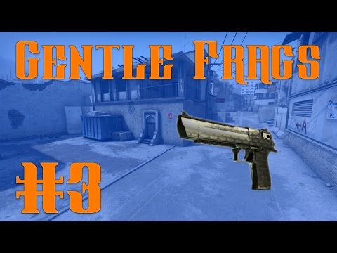 CS:GO - Gentle Frags #3!